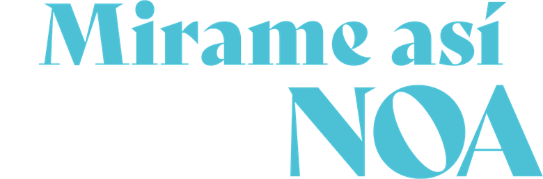 Mírame así, el camino de Noa