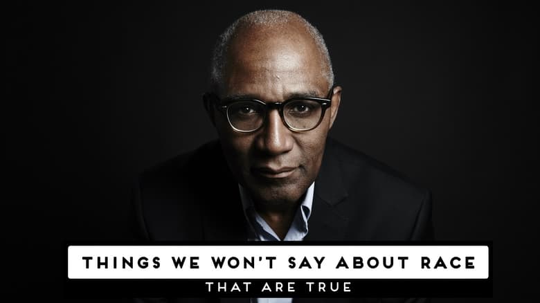 Things We Won’t Say About Race That Are True 2015 123movies
