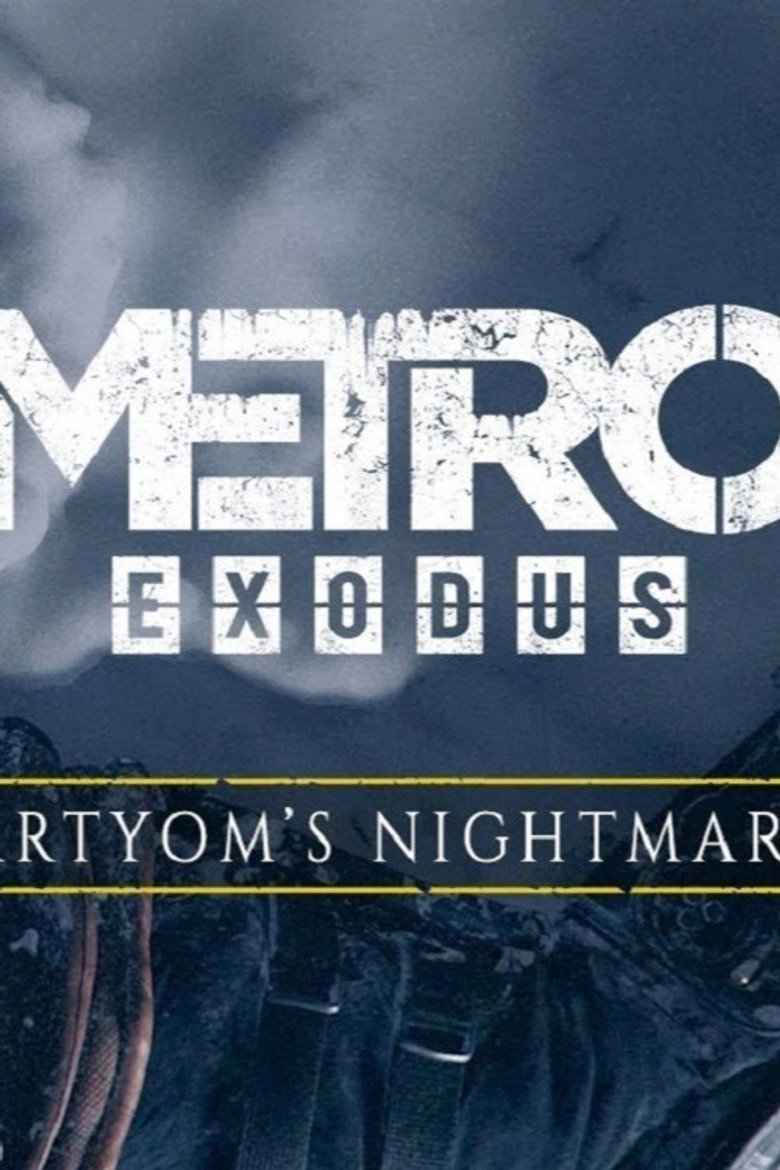 Metro Exodus: Artyom's Nightmare (2019)