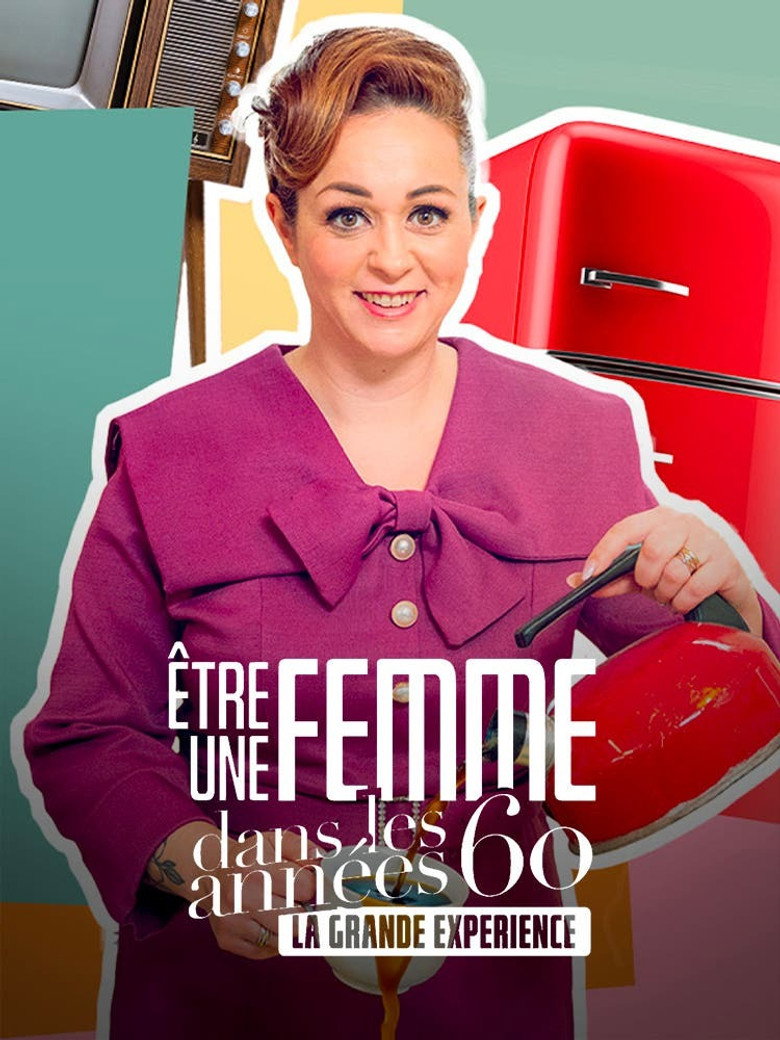 Official poster for Être une femme dans les années 60 : la grande expérience