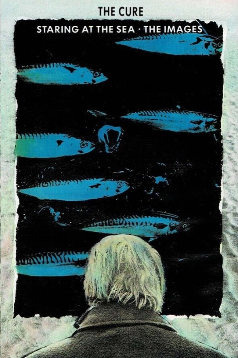 The Cure : Staring At The Sea - The Images main poster