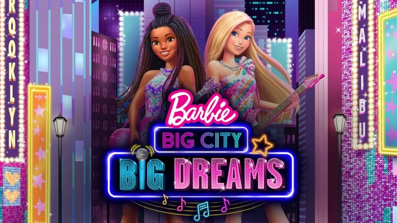فيلم Barbie: Big City, Big Dreams 2021 مترجم اون لاين