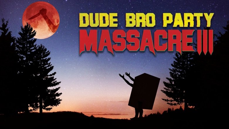 Dude Bro Party Massacre III (2015)