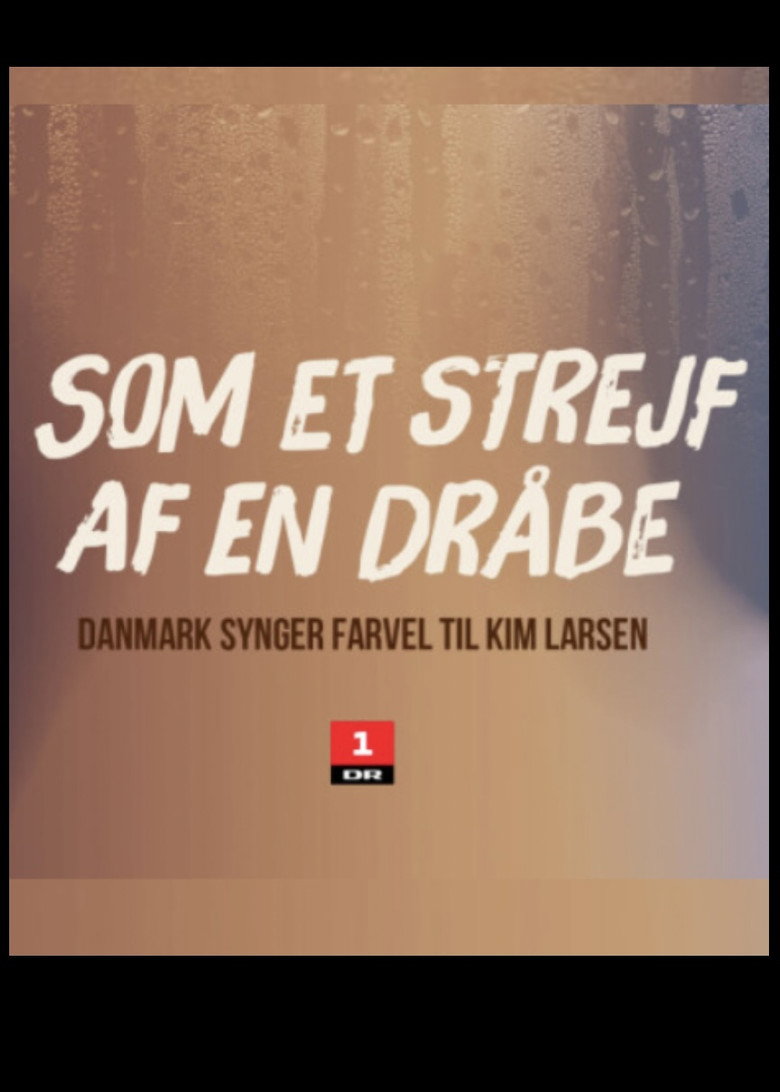 Imatge de Som et strejf af en dråbe - Danmark synger farvel til Kim Larsen