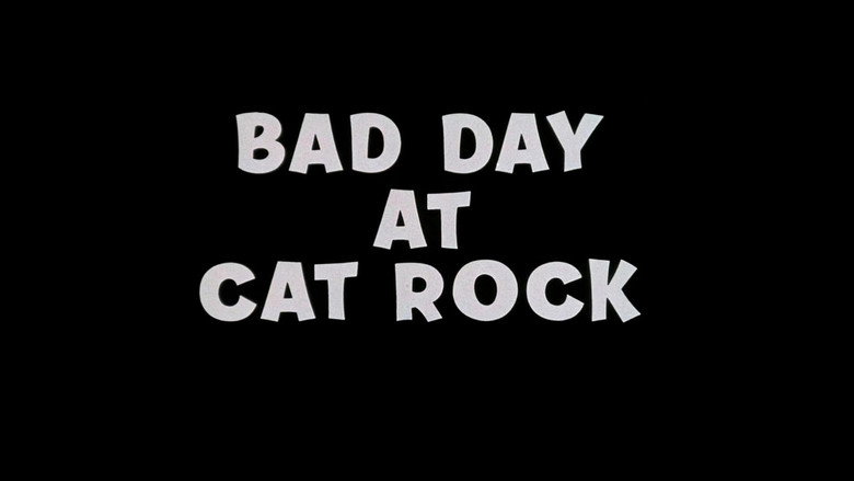 Bad Day At Cat Rock