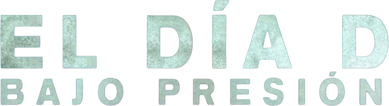 Imagen de El Día D: Bajo presión