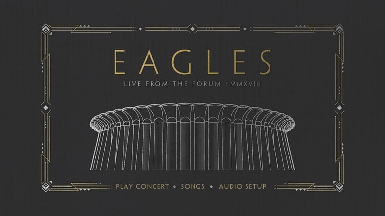 Eagles: Live From The Forum MMXVIII (2020)