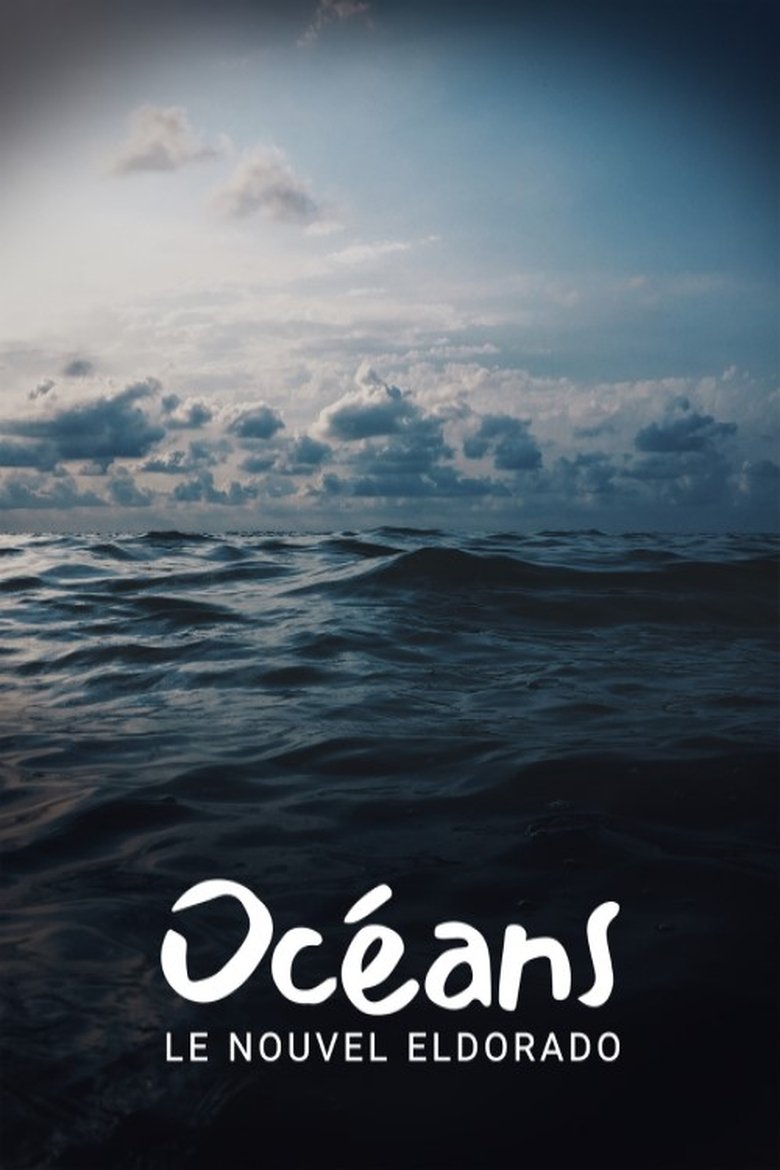 Océans, le nouvel Eldorado ? main poster