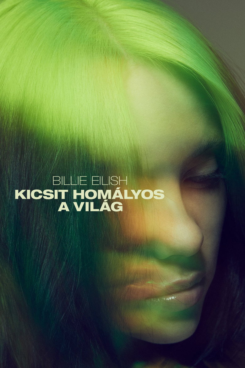 Billie Eilish: Kicsit hom&aacute;lyos a vil&aacute;g (2021)