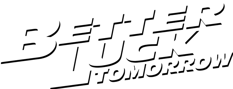 Better Luck Tomorrow