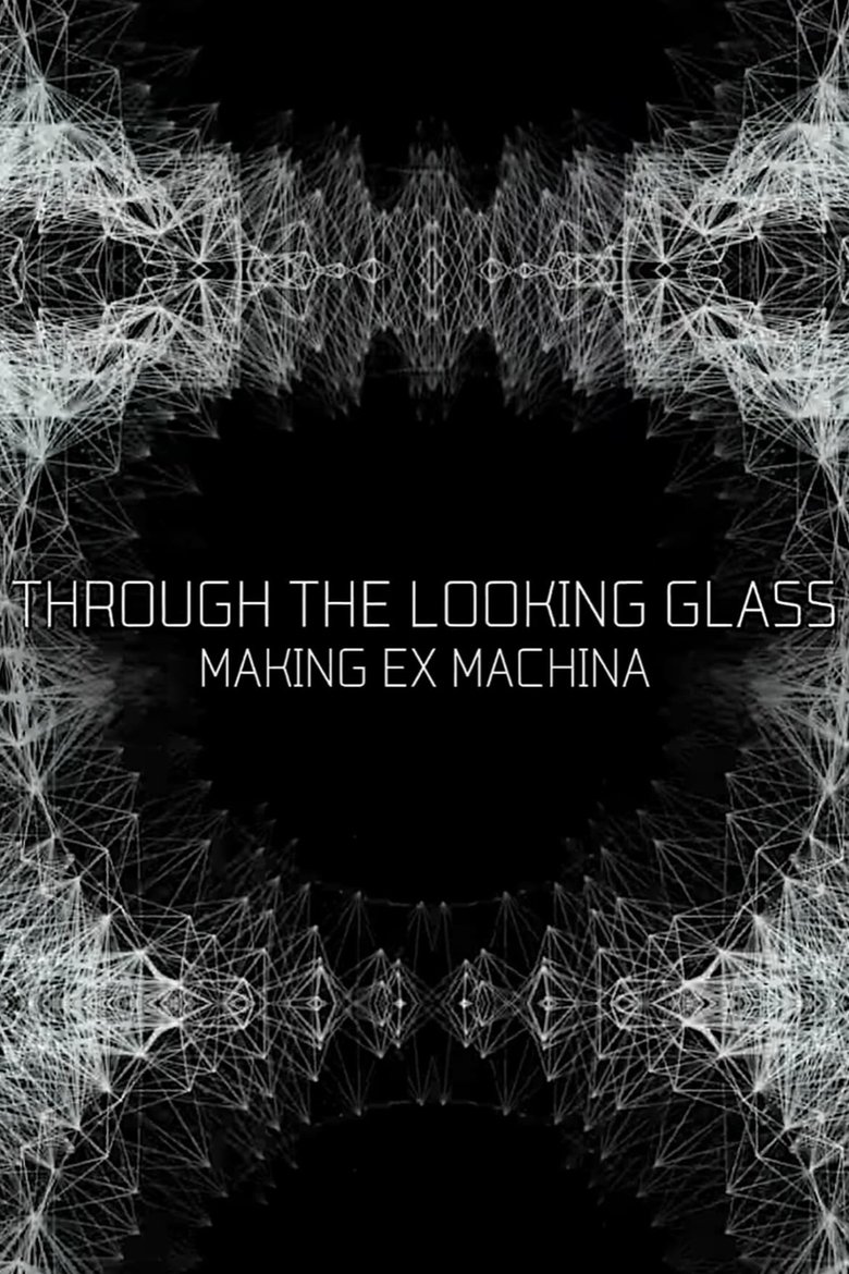 Through the Looking Glass: Making Ex Machina (2015)