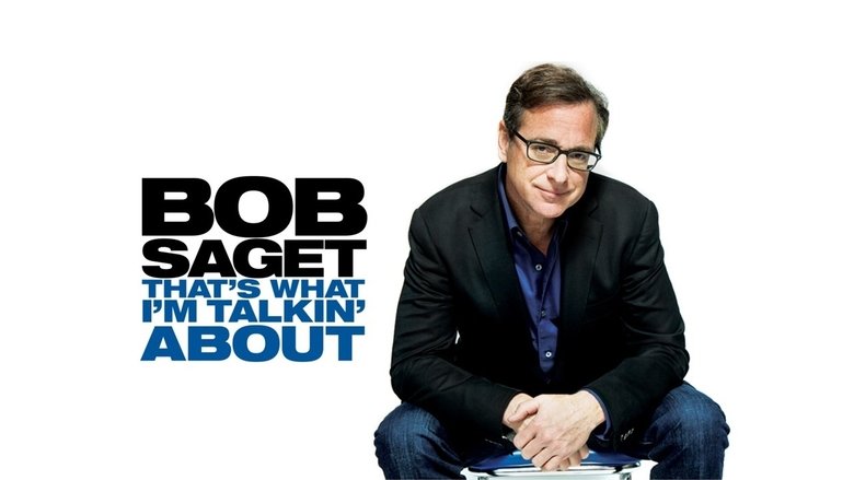 Bob Saget: That’s What I’m Talking About