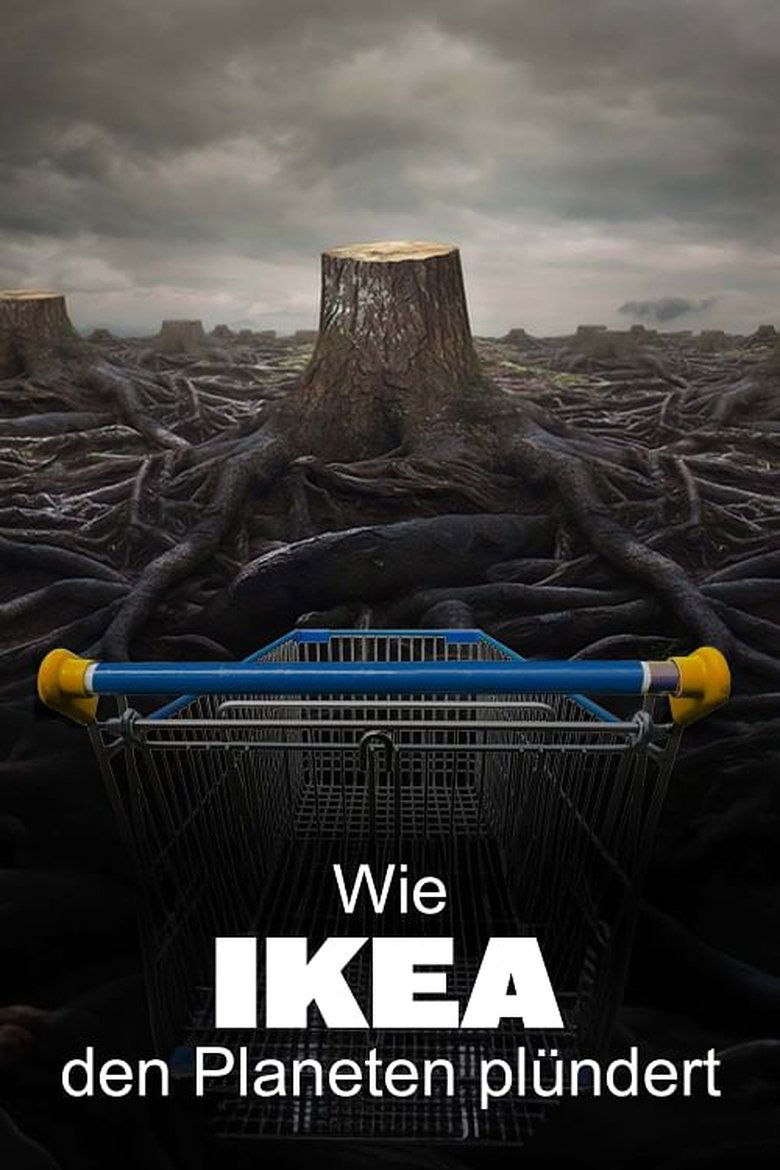 Wie IKEA den Planeten plündert poster