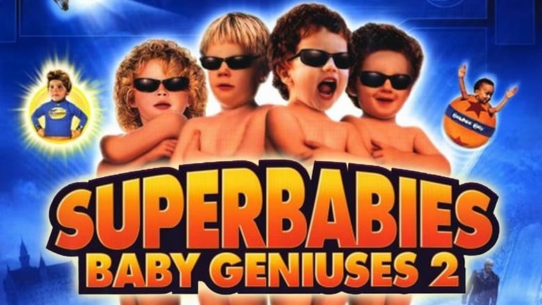 مشاهدة فيلم Superbabies: Baby Geniuses 2 2004 مترجم أون لاين بجودة عالية