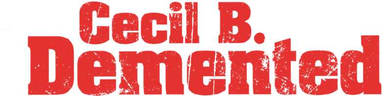 Cecil B. Demented