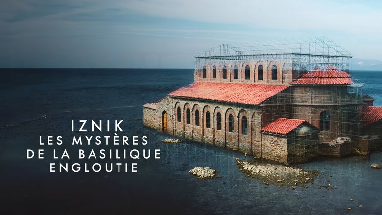 Iznik, les mystères de la basilique engloutie (2024)