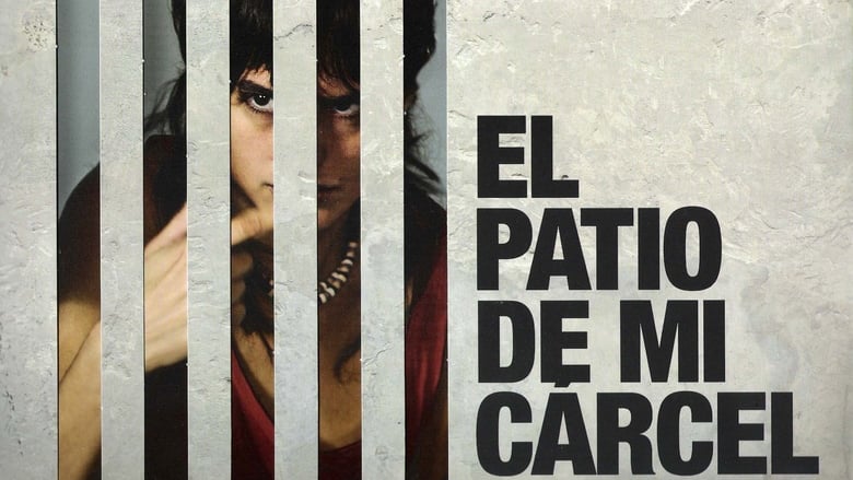 El patio de mi cárcel movie poster