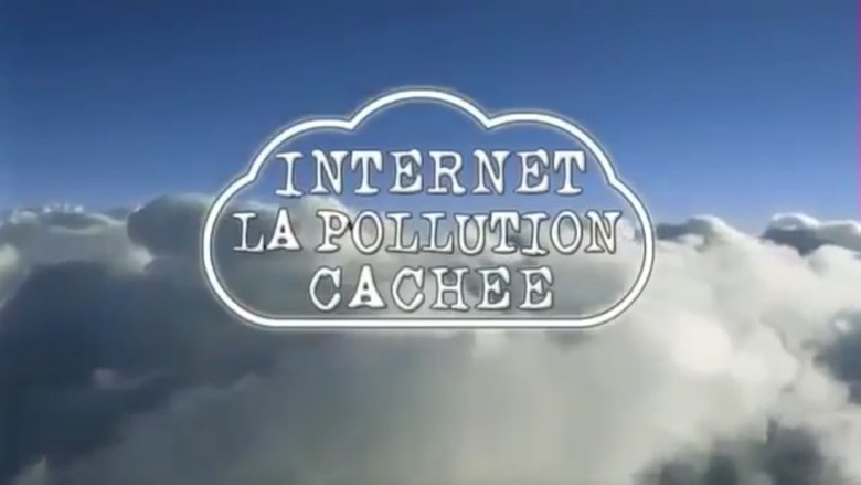 Internet : la pollution cachée movie poster