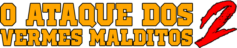 2 - O Ataque Dos Vermes Malditos 2