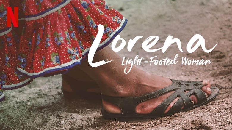 Lorena, la de pies ligeros (2019)