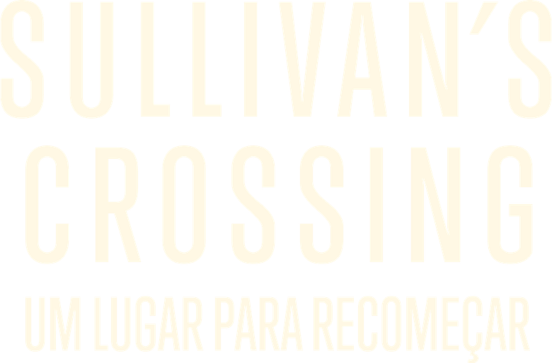 Sullivan's Crossing: Um Lugar para Recomeçar