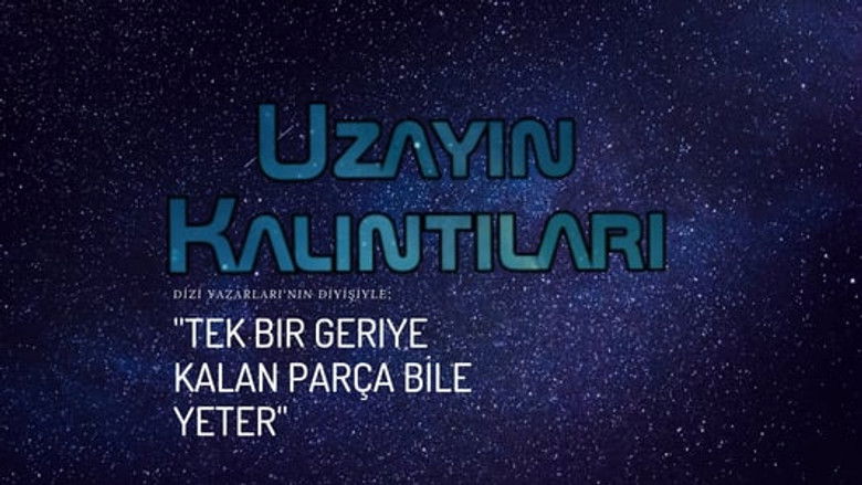 Still image for Uzayın Kalıntıları season 1 episode 1: Episode 1