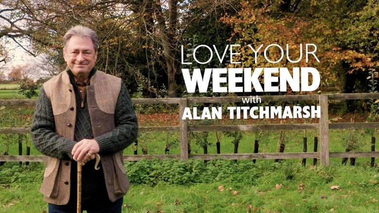 Love Your Weekend with Alan Titchmarsh