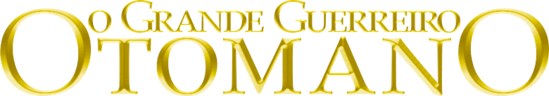 O Grande Guerreiro Otomano