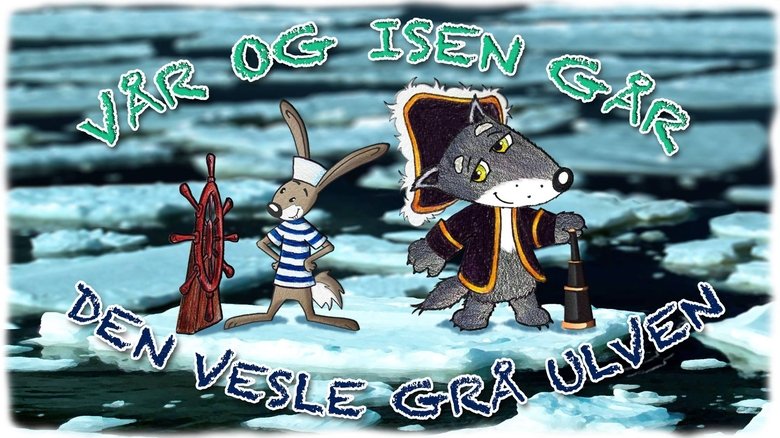 Den vesle grå ulven - Vår og isen går movie poster