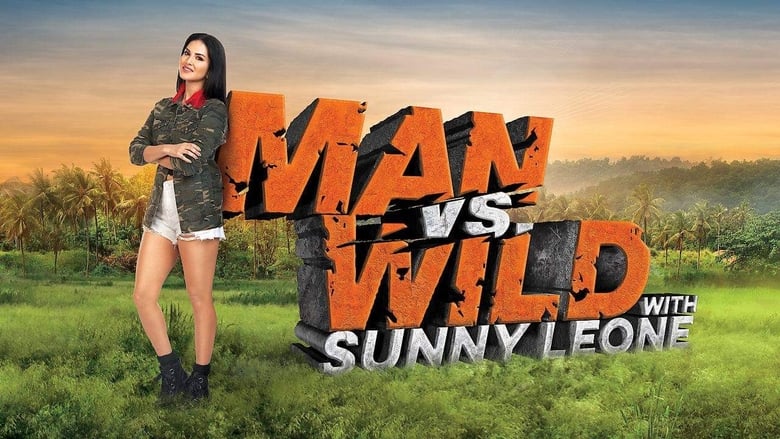 Man vs Wild with Sunny Leone