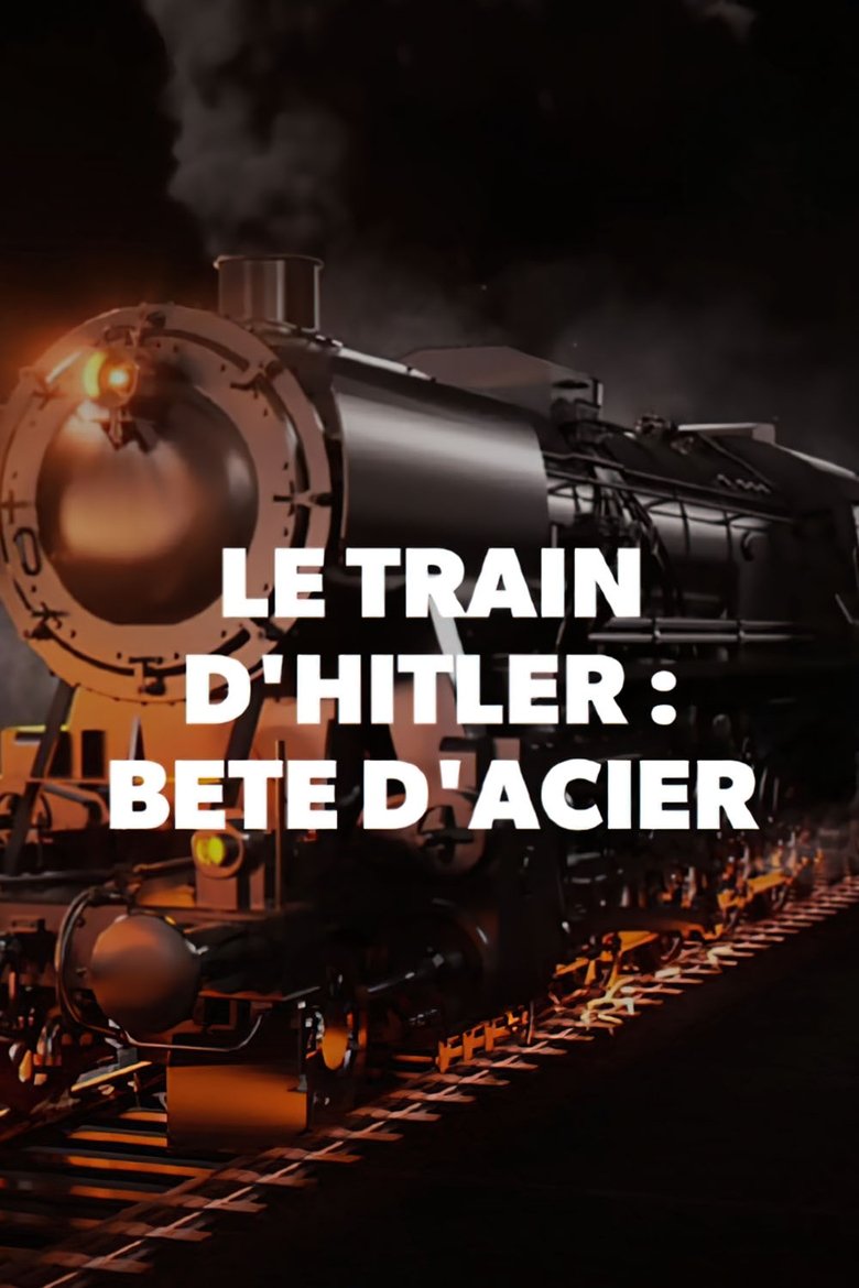 Le train d'Hitler - La bête d'acier (2017)