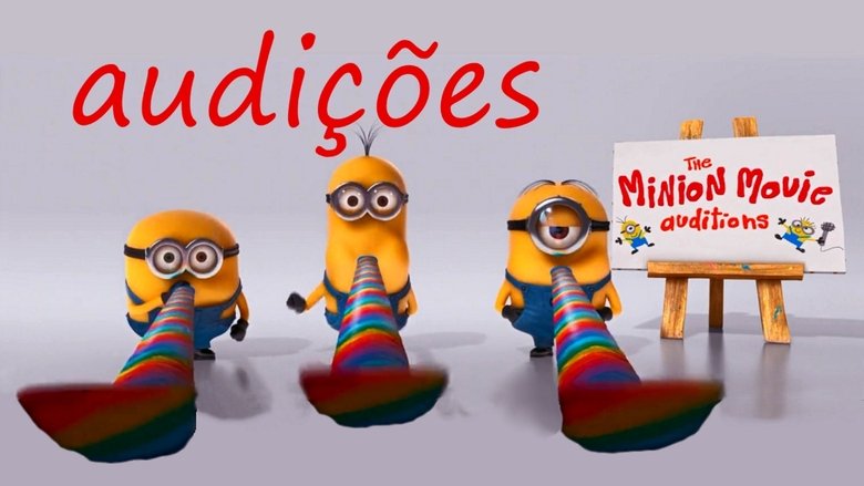 Minions: Movie Auditions Minions: Movie Auditions