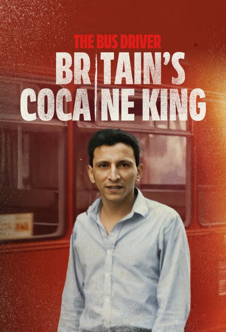 The Bus Driver: Britain’s Cocaine King poster