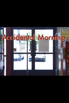 Accidental Morning (2007)