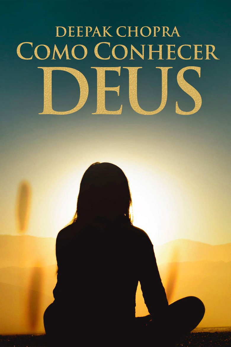 Deepak Chopra: Como Conhecer Deus