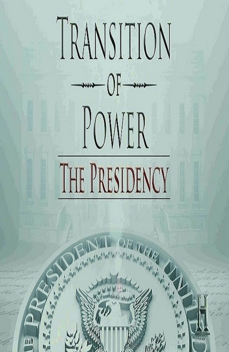 Transition of Power: The Presidency (2017)