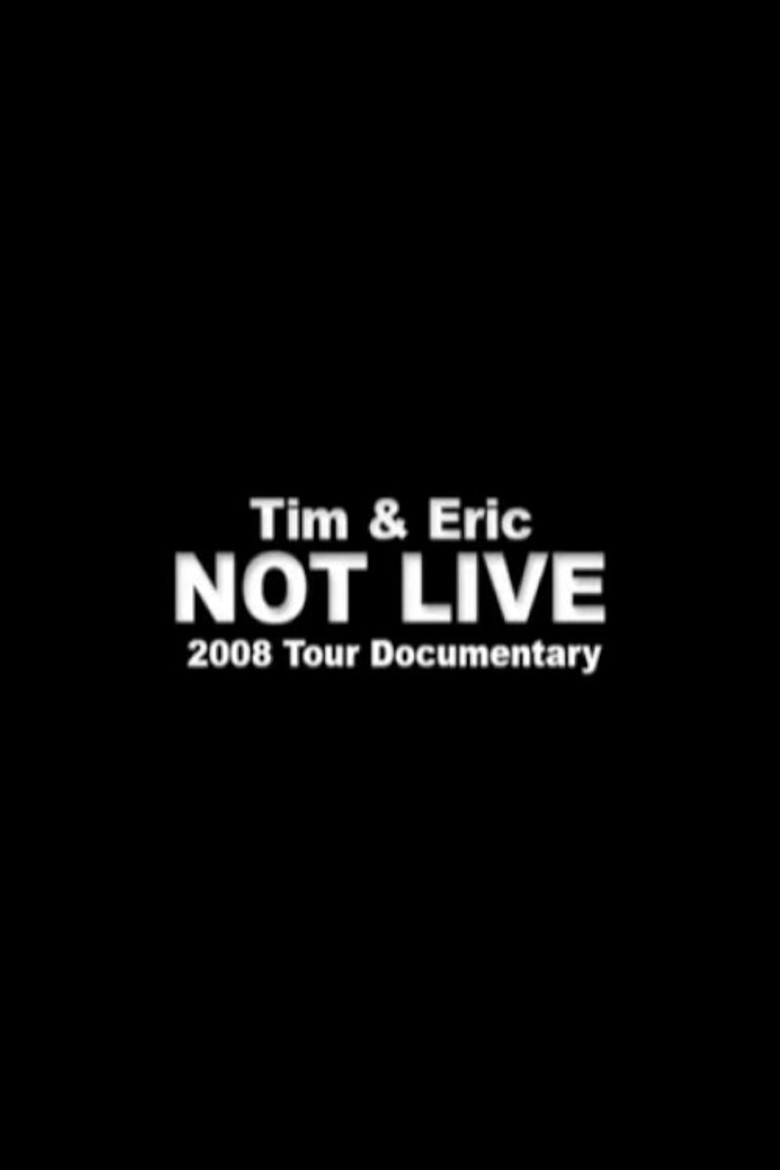 Tim and Eric Not Live
