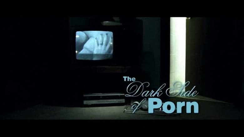 مشاهدة مسلسل The Dark Side of Porn مترجم أون لاين بجودة عالية