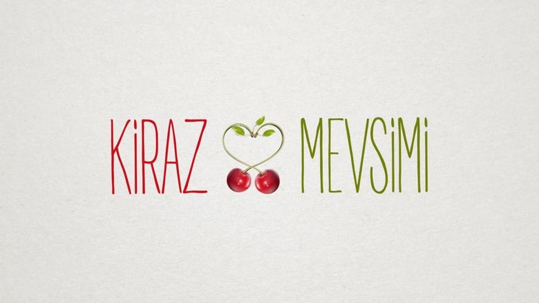 Kiraz Mevsimi - Kinemania TV