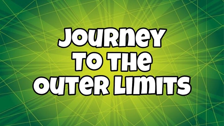 Journey to the Outer Limits