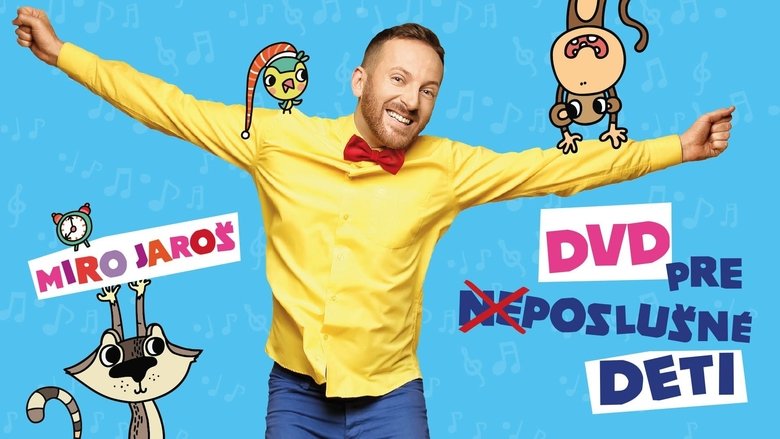 Miro Jaroš - DVD pre (ne)poslušné deti movie poster
