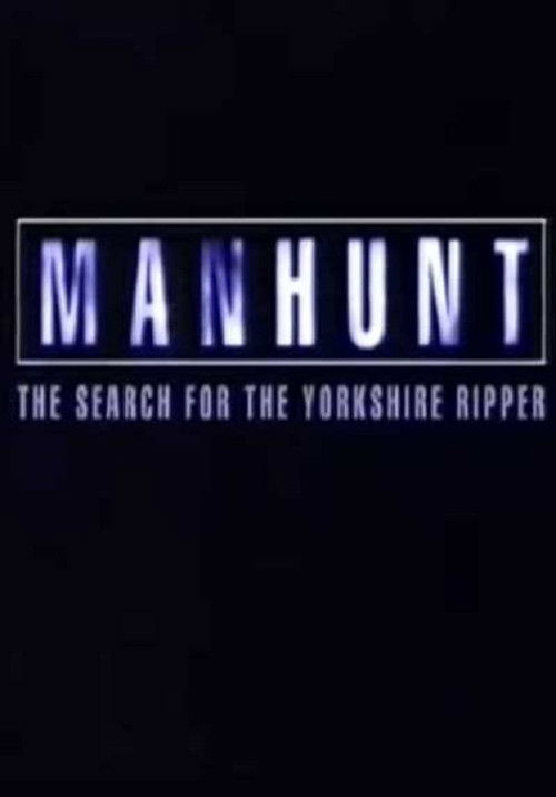 Manhunt: The Search for the Yorkshire Ripper