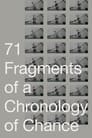 71 Fragments of a Chronology of Chance poszter