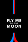 Fly Me to the Moon poszter