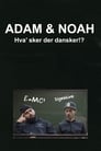 Adam & Noah: Hva' Sker Der Dansker!?