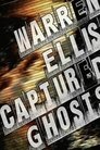 Warren Ellis: Captured Ghosts poszter