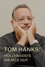 Tom Hanks: Hollywood's Mr Nice Guy