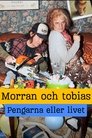 Morran och Tobias - Pengarna eller livet poszter