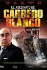 The Assassination of Carreto Blanco