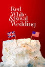 Red, White & Royal Wedding poszter